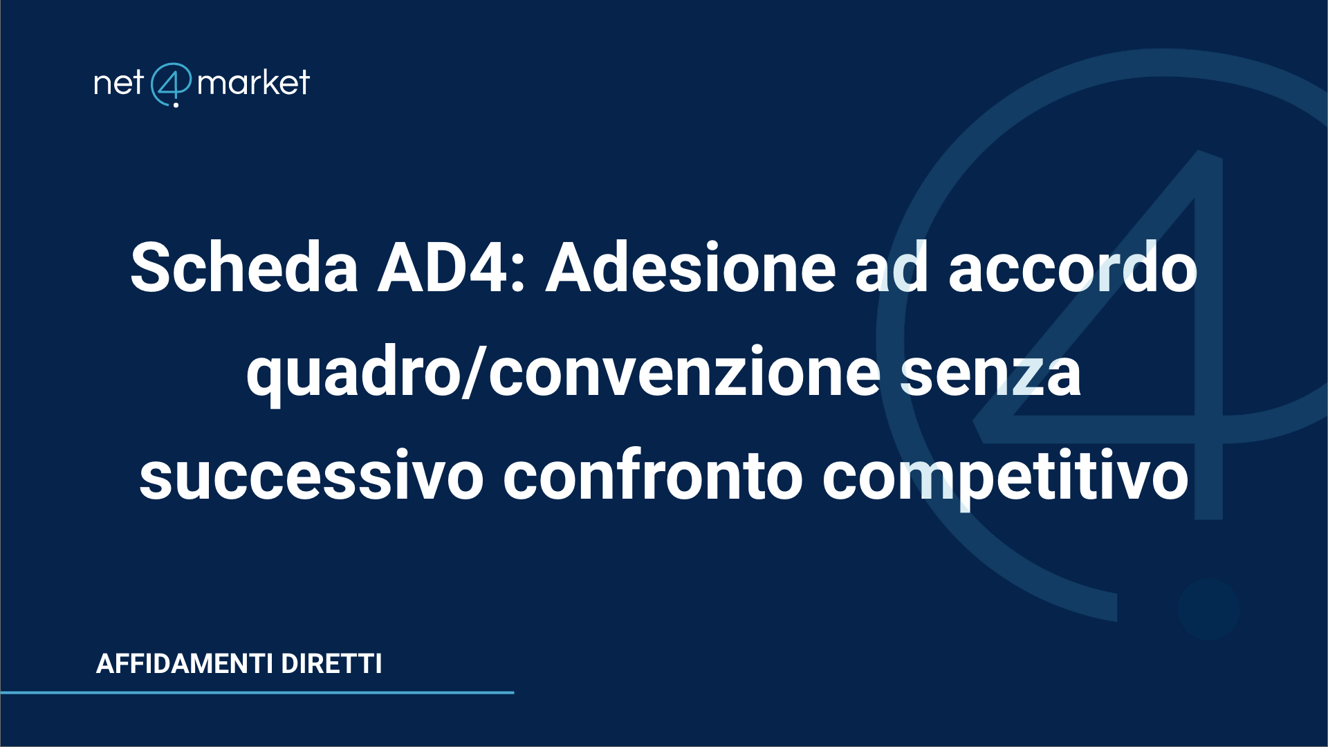 Scheda AD4: Adesione ad accordo quadro/convenzione senza successivo confronto competitivo